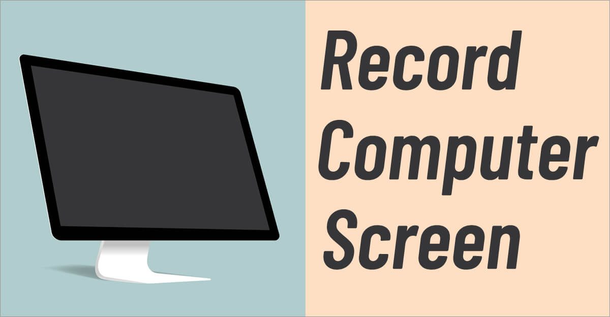 How to Record Your Screen on Windows and Mac