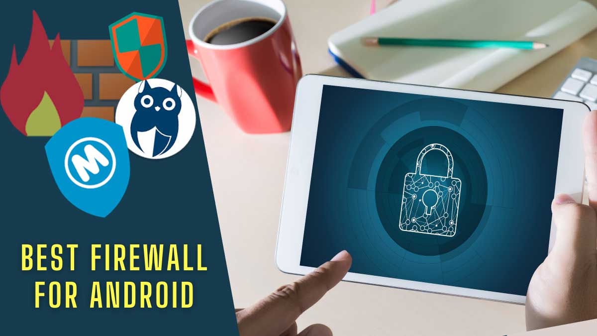 6 Best Free Firewall Apps for Android in 2024