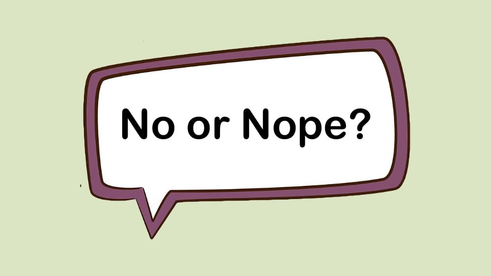 No vs. Nope: What’s the Difference?